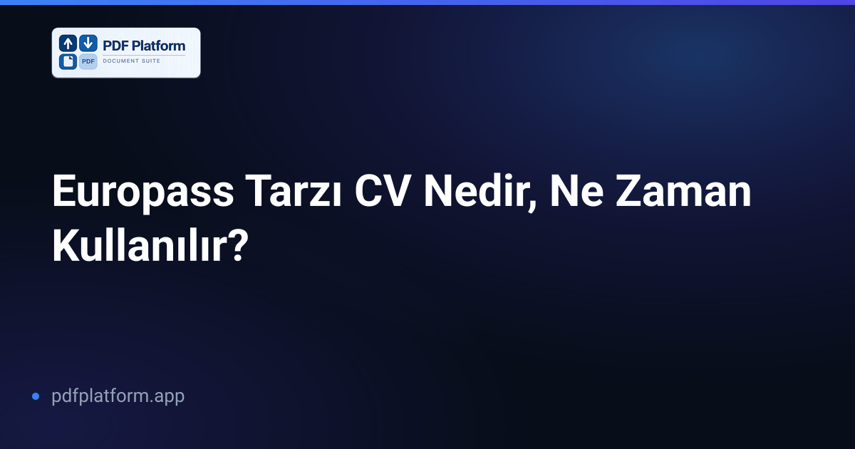 Europass Tarzı CV Nedir, Ne Zaman Kullanılır?
