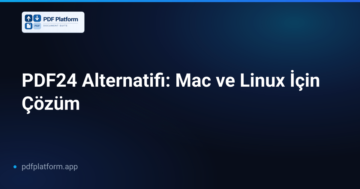 PDF24 Alternatifi: Mac ve Linux İçin Çözüm