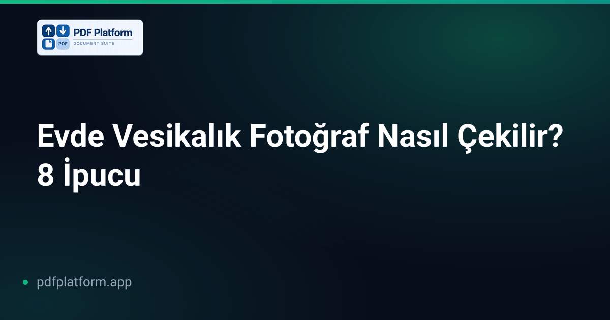 Evde Vesikalık Fotoğraf Nasıl Çekilir? 8 İpucu