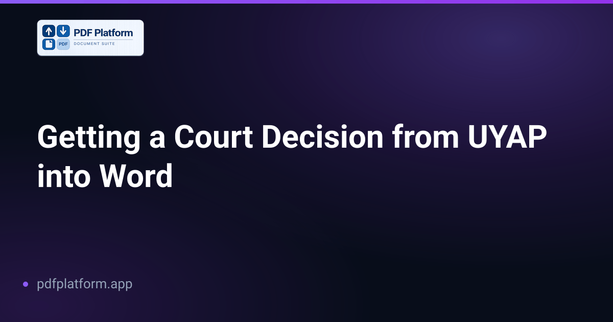Getting a Court Decision from UYAP into Word