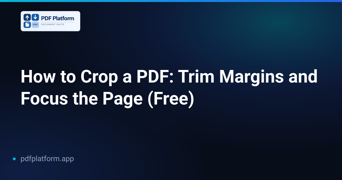 How to Crop a PDF: Trim Margins and Focus the Page (Free)
