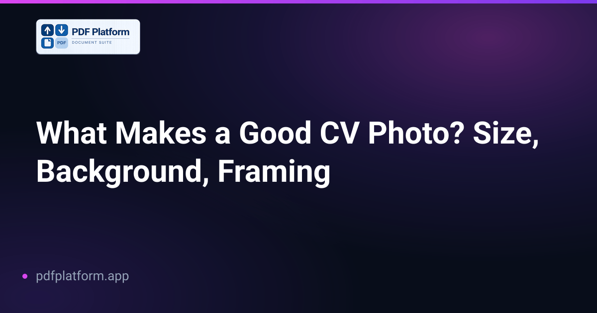 What Makes a Good CV Photo? Size, Background, Framing