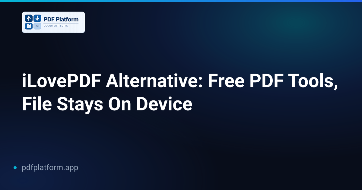 iLovePDF Alternative: Free PDF Tools, File Stays On Device