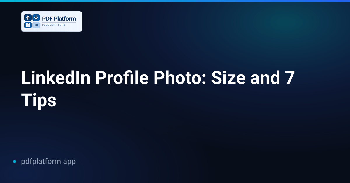 LinkedIn Profile Photo: Size and 7 Tips