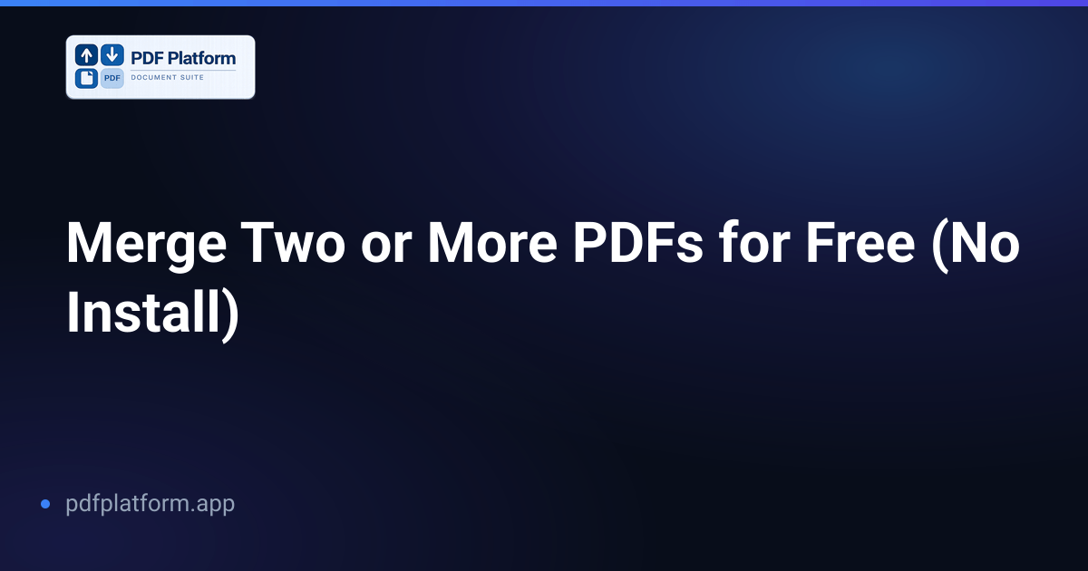 Merge Two or More PDFs for Free (No Install)