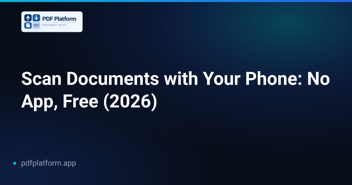 Scan Documents with Your Phone: No App, Free (2026)