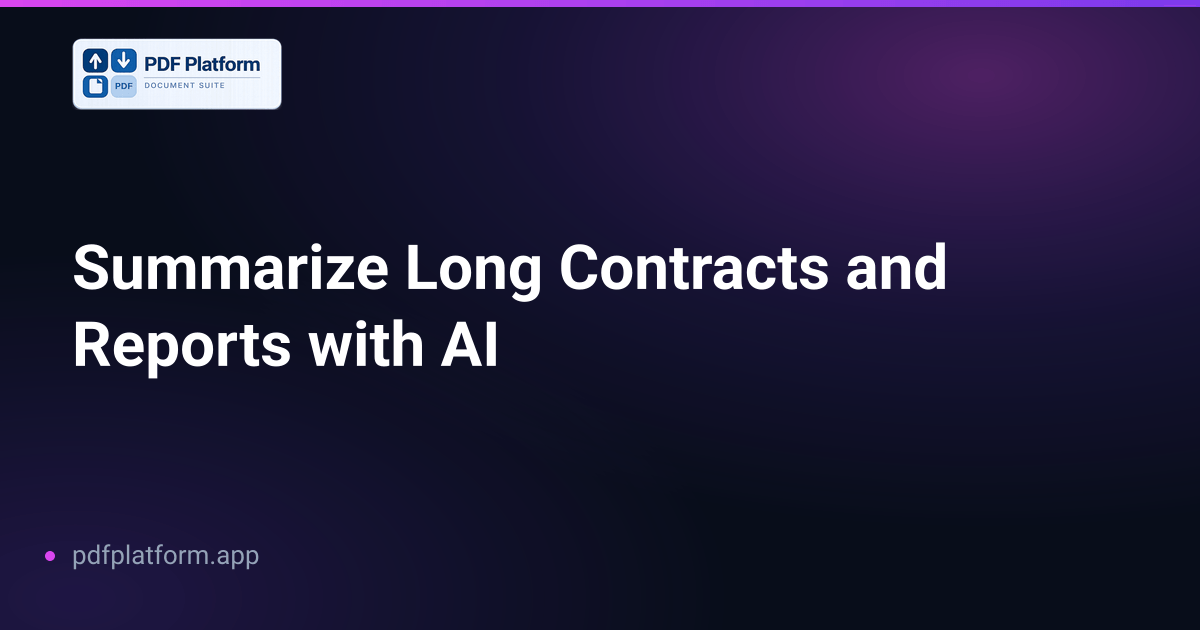 Summarize Long Contracts and Reports with AI